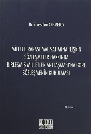 Milletlerarası Mal Satımına İlişkin Sözleşmeler Hakkında Birleşmiş Milletler Antlaşması'na Göre Sözleşmenin Kurulması