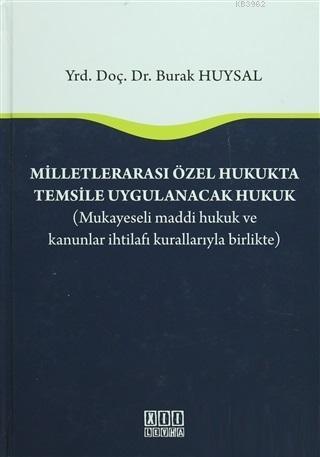 Milletlerarası Özel Hukukta Temsile Uygulanacak Hukuk Mukayeseli Maddi Hukuk ve Kanunlar İhtilafı Kurallarıyla Birlikte