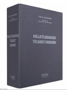 Milletlerarası Ticaret Hukuku; Sözleşmenin Hazırlanması ve Uyuşmazlıkların Çözüm Yolları