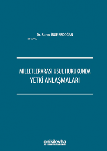 Milletlerarası Usul Hukukunda Yetki Anlaşmaları
