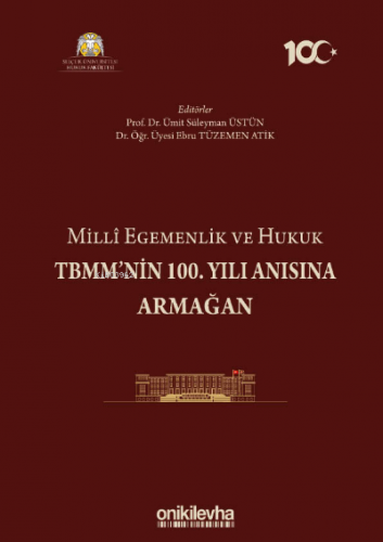 Milli Egemenlik ve Hukuk TBMM'nin 100. Yılı Anısına Armağan