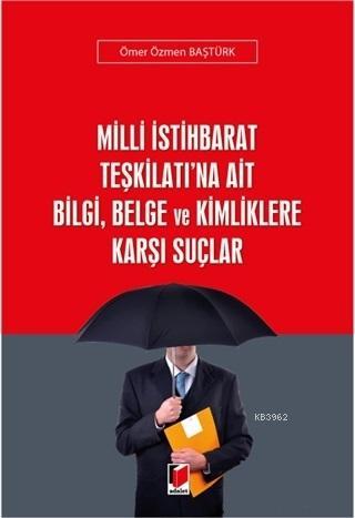 Milli İstihbarat Teşkilatı'na Ait Bilgi, Belge ve Kimliklere Karşı Suçlar