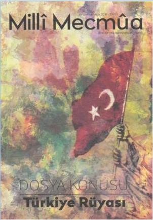 Milli Mecmua Sayı 5 / Kasım - Aralık 2018; Dosya Konusu - Türkiye Rüyası