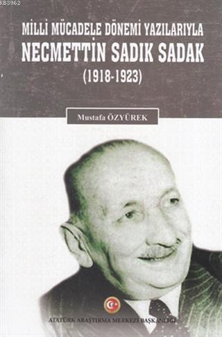 Milli Mücadele Dönemi Yazılarıyla Necmettin Sadık Sadak (1918-1923) Mu