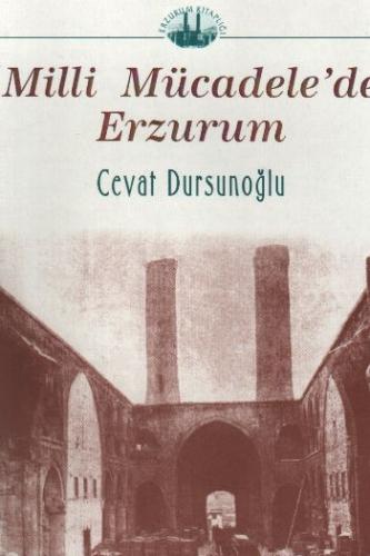 Milli Mücadele'de Erzurum Cevat Dursunoğlu