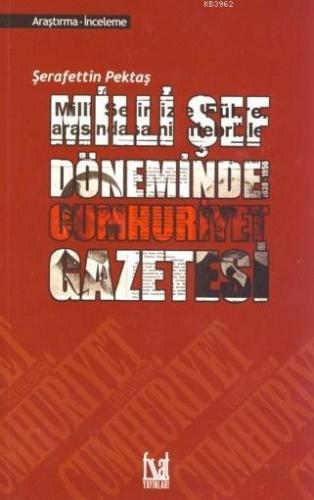 Milli Şef Döneminde Cumhuriyet Gazetesi