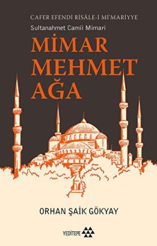 Mimar Mehmet Ağa Cafer Efendi Risale-i Mi’marriye Sultanahmet Camii Mimarı