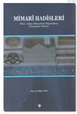 Mimari Hadisleri; Türk-İslam Mimarisini Taçlandıran Peygamber Sözleri