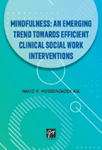 Mindfullness An Emerging Trend Towards Efficient Clinical Social Work Interventions