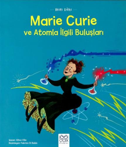 Mini Dâhi: Marie Curie ve Atomla İlgili Buluşları Altea Villa