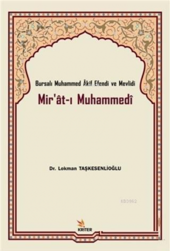 Mir'at-ı Muhammedi; Bursalı Muhammed Akif Efendi ve Mevlidi