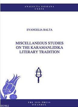 Miscellaneous Studies On The Karamanlidika Literary Tradition Evangali