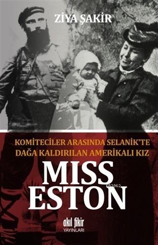Miss Eston - Komiteciler Arasında Selanik'te Dağa Kaldırılan Amerikalı Kız