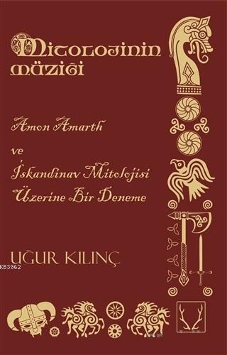 Mitolojinin Müziği; Amon Amarth ve İskandinav Mitolojisi Üzerine Bir Deneme