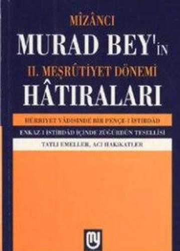 Mîzâncı Murad Bey'in II. Meşrûtiyet Dönemi Hatıraları