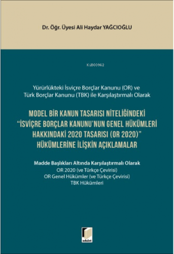 Model Bir Kanun Tasarısı Niteliğindeki İsviçre Borçlar Kanununun Genel Hükümleri Hakkındaki 2020 Tasarısı (OR 2020) Hükümlerine İlişkin Açıklamalar