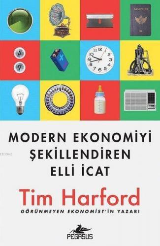 Modern Ekonomiyi Şekillendiren Elli İcat Tim Harford