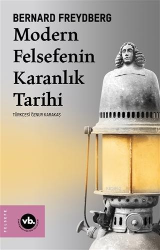 Modern Felsefenin Karanlık Tarihi