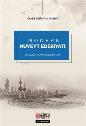 Modern Kuveyt Edebiyatı Leyla Yakupoğlu Boran