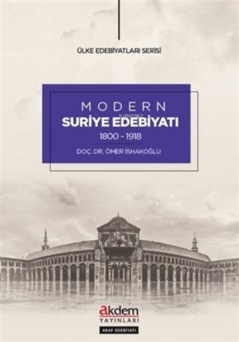 Modern Suriye Edebiyatı (1800-1918) Ömer İsakoğlu