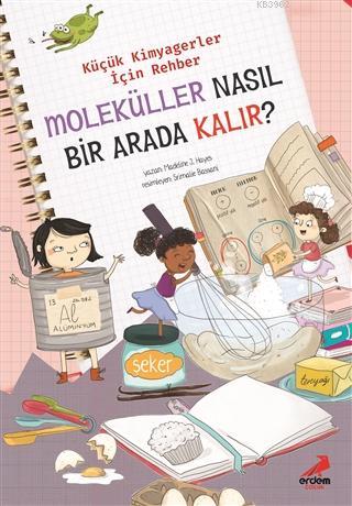 Moleküller Nasıl Bir Arada Kalır? – Küçük Kimyagerler İçin Rehber