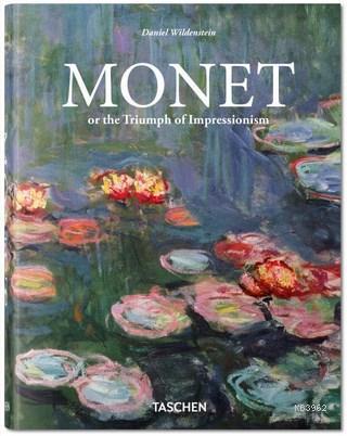 Monet or The Triumph of Impressionism Daniel Wildenstein