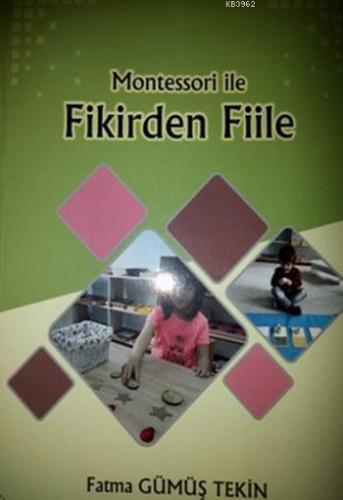 Montessori ile Fikirden Fiile