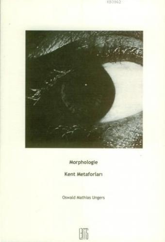 Morphologie / Kent Metaforları Oswald Mathias Ungers