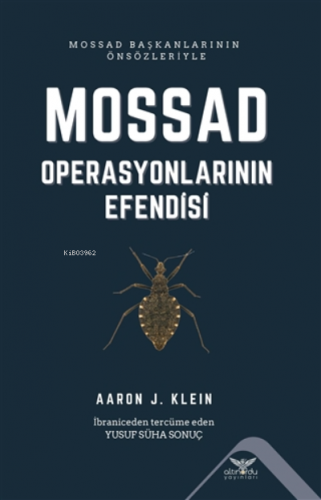 Mossad - Operasyonlarının Efendisi Aaron J. Klein