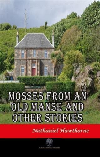 Mosses From An Old Manse And Other Stories Nathaniel Hawthorne
