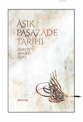 Mostar / Aşik Paşazade Tarihi / Derviş Ahmed Aşiki Kolektif