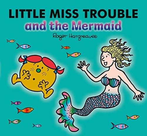 Mr Men: Little Miss Trouble & The Mermaid