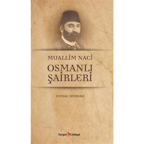 Muallim Naci - Osmanlı Şairleri Cemal Kurnaz