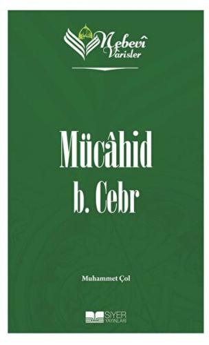 Mücahid B. Cebr - Nebevi Varisler 10 Muhammet Çol