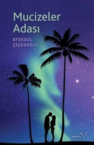 Mucizeler Adası Ayşegül Çiçekoğlu