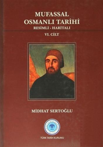 Mufassal Osmanlı Tarihi (6 Cilt) Resimli - Haritalı Mustafa Cezar