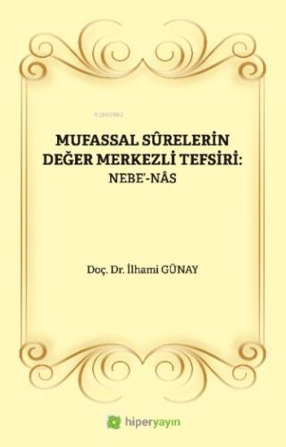 Mufassal Sûrelerin Değer Merkezli Tefsiri: Nebe’-Nâs