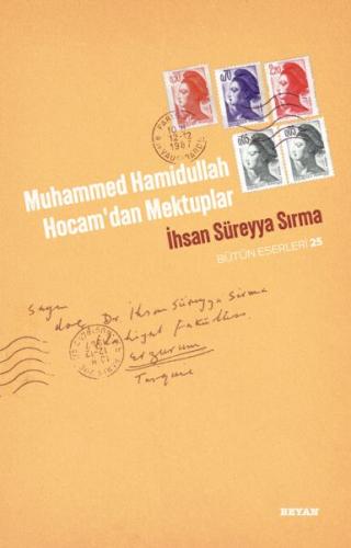 Muhammed Hamidullah Hocam'dan Mektuplar İhsan Süreyya Sırma