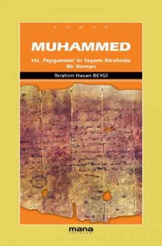 Muhammed Hz.Peygamber'in Yaşamı Etrafında Bir Roman İbrahim Hasan Beyg