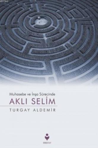 Muhasebe ve İnşa Sürecinde Aklı Selim