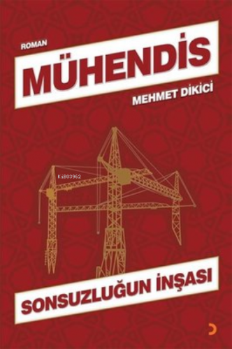 Mühendis Sonsuzluğun İnşası Mehmet Dikici