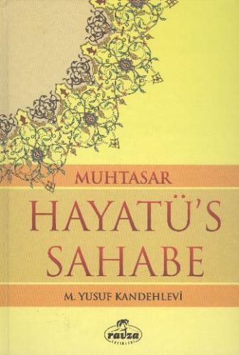 Muhtasar Hayatü's Sahabe - Ciltli Muhammed Yusuf Kandehlevi