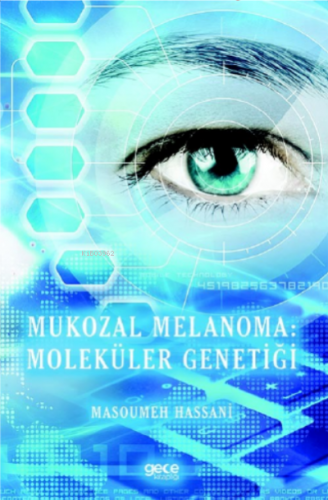 Mukozal Melanoma: Moleküler Genetiği Masoumeh Hassani