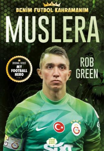 Muslera – Benim Futbol Kahramanım Rob Green