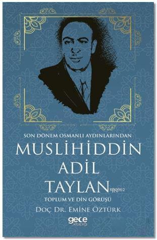 Muslihiddin Adil Taylan'ın Toplum ve Din Görüşü