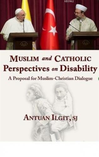 Muslim and Catholic Perspectives on Disability A Proposal for Muslim -