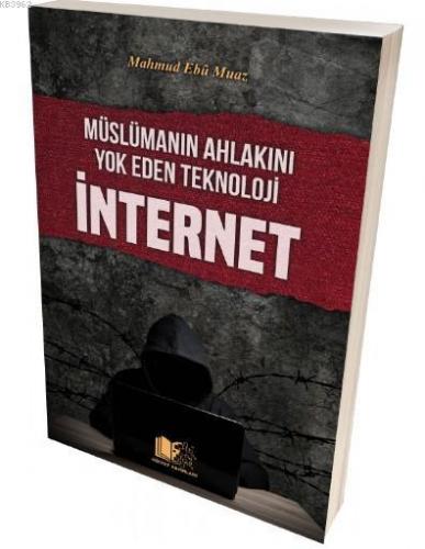 Müslümanın Ahlakını Yok Eden Teknoloji İnternet
