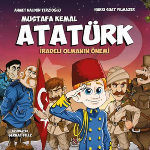 Mustafa Kemal Atatürk- İradeli Olmanın Önemi Hakkı Suat Yılmazer