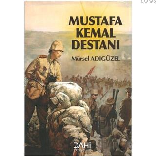 Mustafa Kemal Destanı Mürsel Adıgüzel