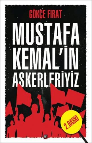 Mustafa Kemal'in Askerleriyiz (Ciltli) Gökçe Fırat